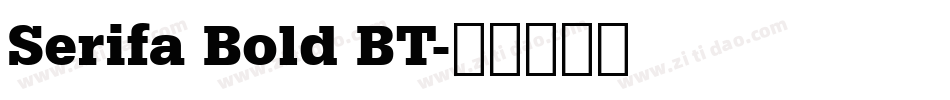 Serifa Bold BT字体转换